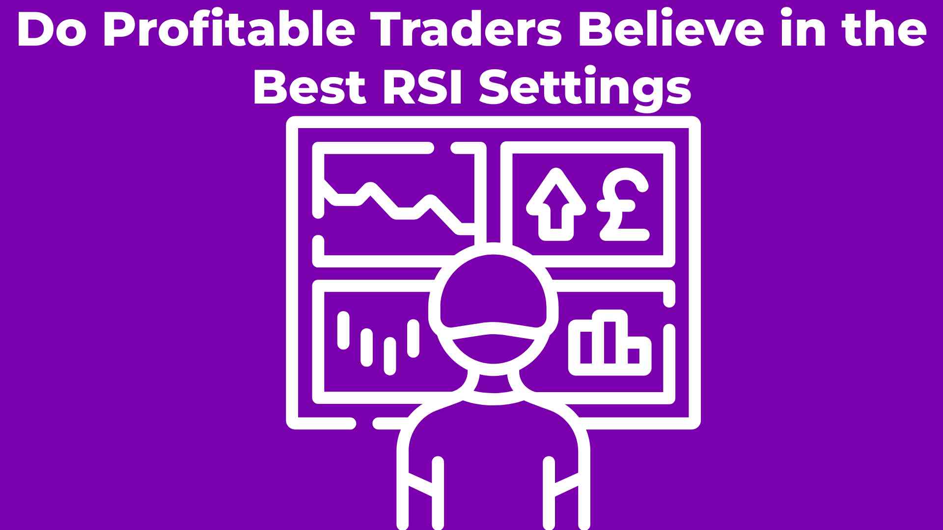 Do Profitable Traders Believe in the Best RSI Settings